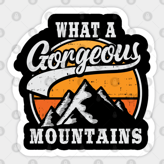 What A Gorgeous Mountain Sticker by Mako Design 